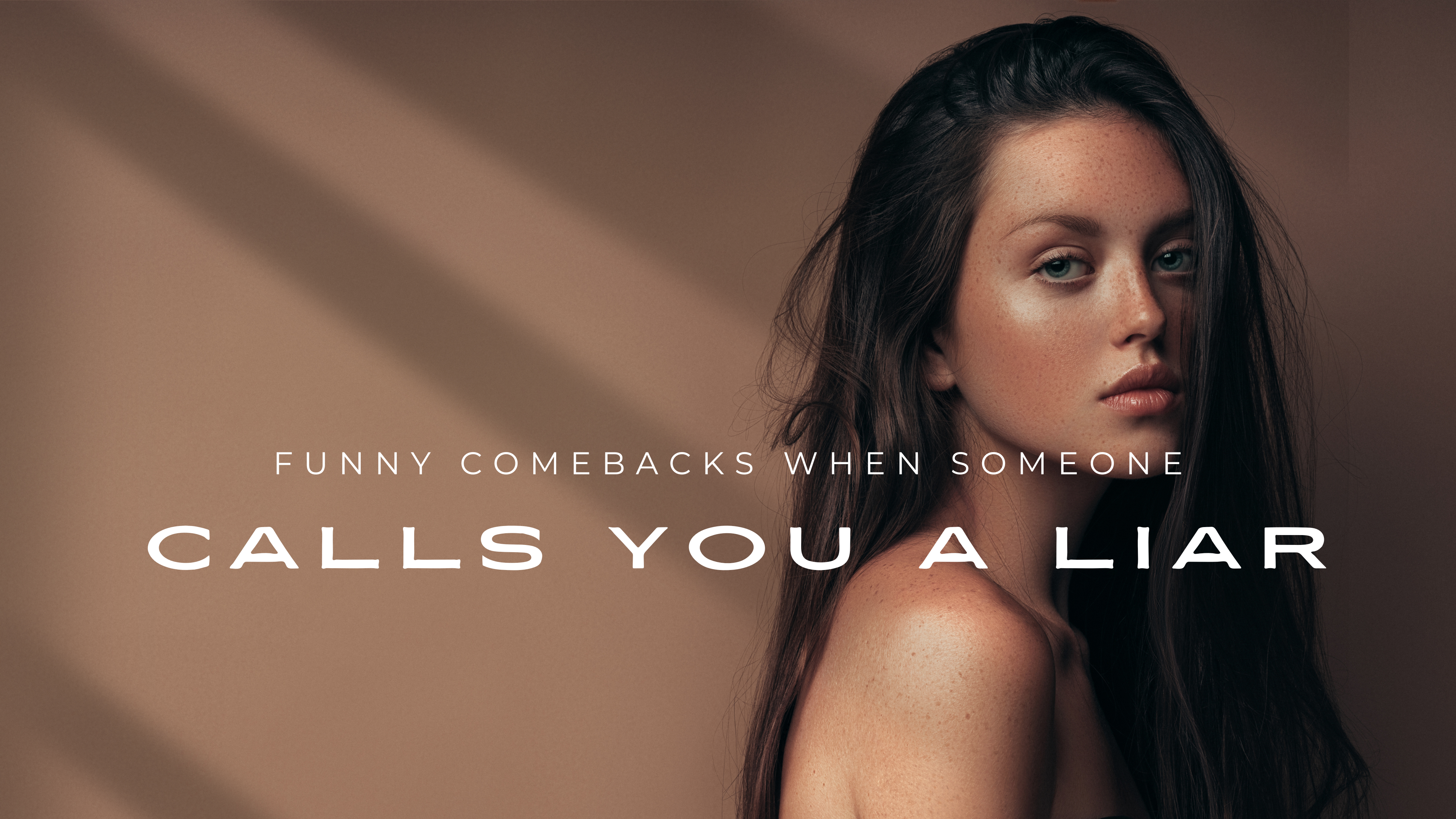 Funny Comebacks when Someone Calls You a Liar