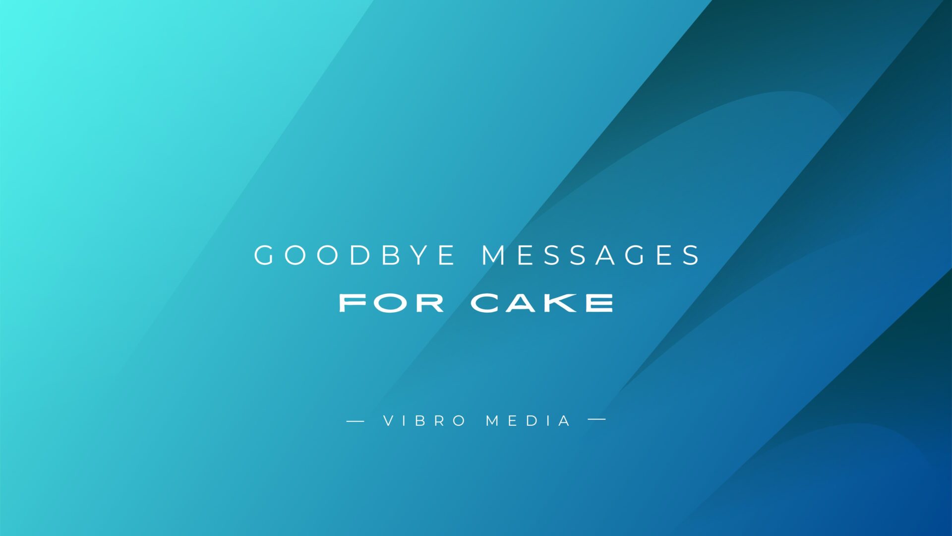 200+ Goodbye Messages for Cake