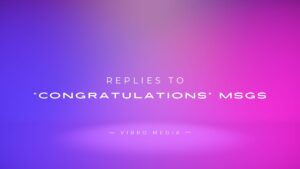 200 Creative Ways to Respond to ‘Congratulations’ Messages