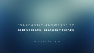 200+ “Sarcastic Answers” To Obvious Questions You Want To Avoid