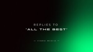 200+ Replies To “All The Best” | Finest Collection