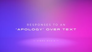 200+ Responses To An “Apology” Over Text | Best Collection