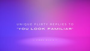 200+ Unique Flirty Replies to “You Look Familiar”