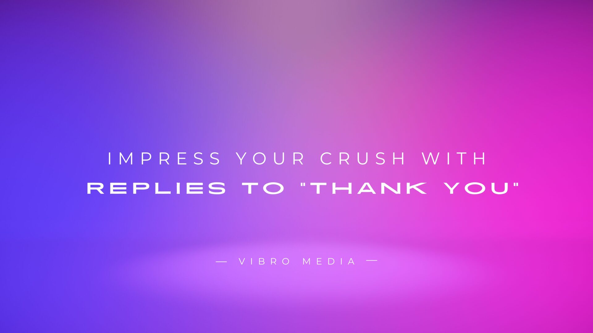 Impresss Your Crush with 200+ Perfect Replies to Thank You