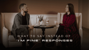 What to Say Instead of “I’m Fine” – 200+ Genuine Responses
