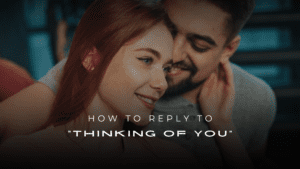 How to Reply to “Thinking of You”: 200+ Thoughtful Responses