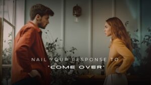 Nail Your Response to “Come Over” Text : 200+ Responses