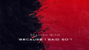 Dealing with “Because I Said So”? : 200+ Responses