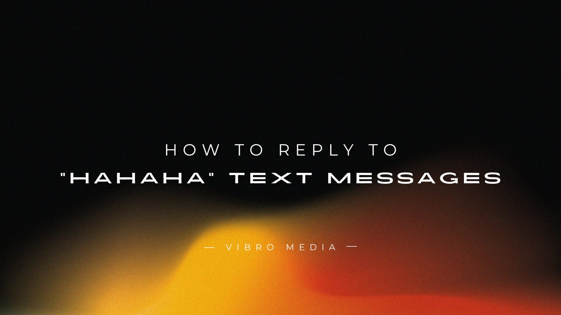 How to Reply to Hahaha Text Messages 200+ Replies