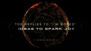 200+ Top Replies to “I’m Bored” Ideas to Spark Joy