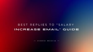 200+ Best Replies to “Salary Increase Email” Guide