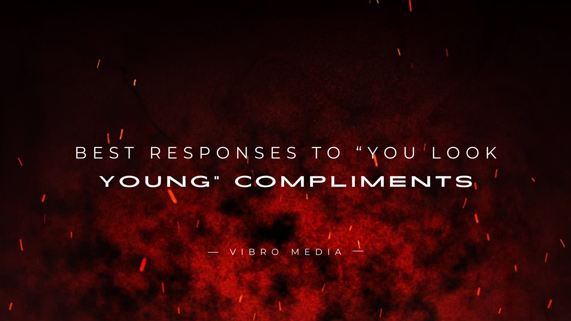 200+ Best Responses to You Look Young Compliments