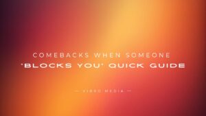 200+ Comebacks When Someone “Blocks You” Quick Guide