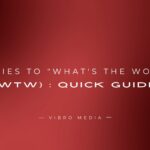 200+ Replies to What's the Word WTW Quick Guide