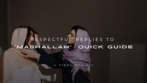 200+ Respectful Replies to “Mashallah” – A Quick Guide
