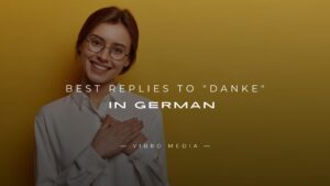 200+ Best Replies to “Danke” in German – Quick Guide