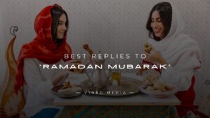 200+ Best Replies to “Ramadan Mubarak” – Quick Guide