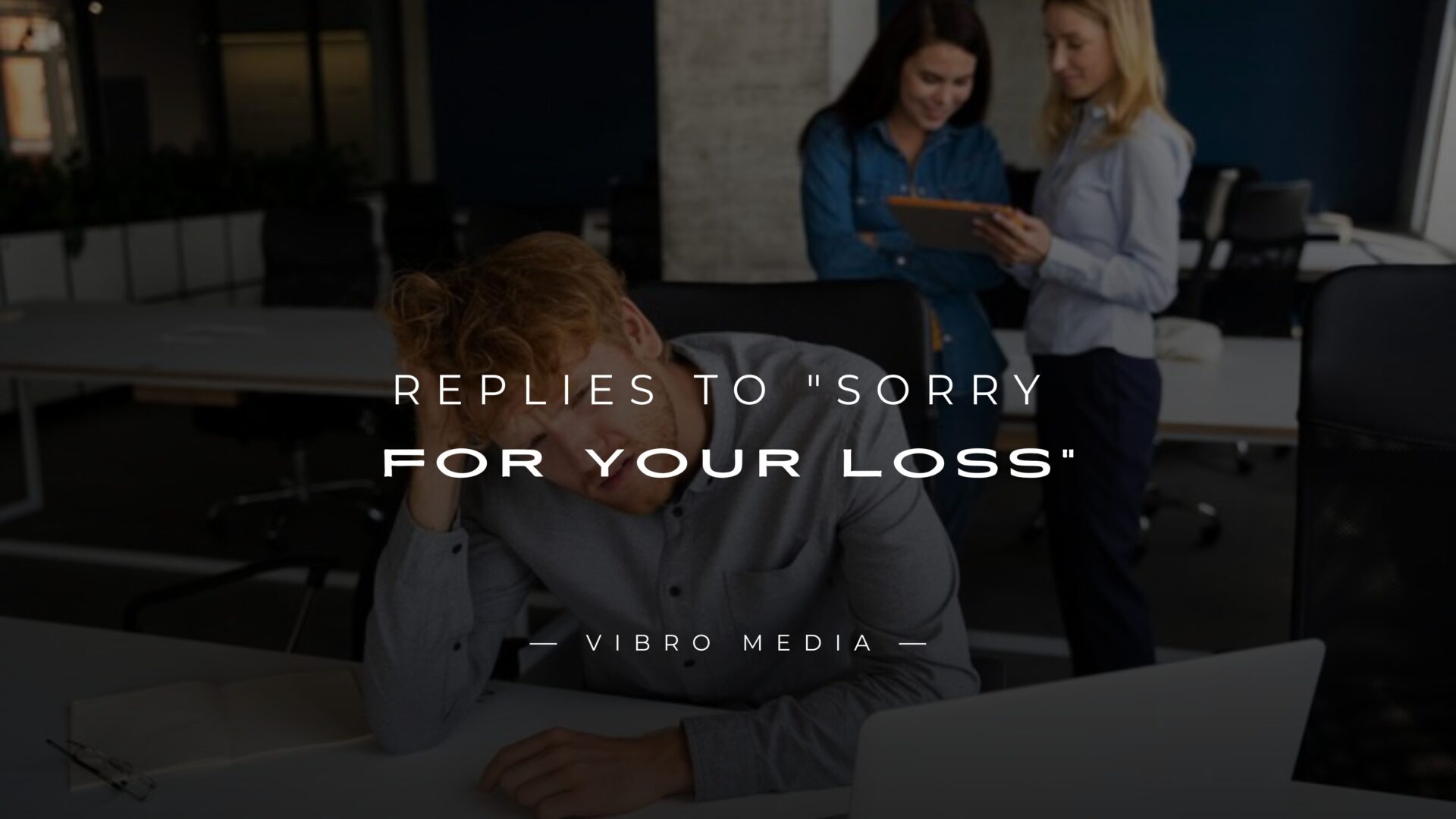 200+ Replies to Sorry for Your Loss Show Gratitude