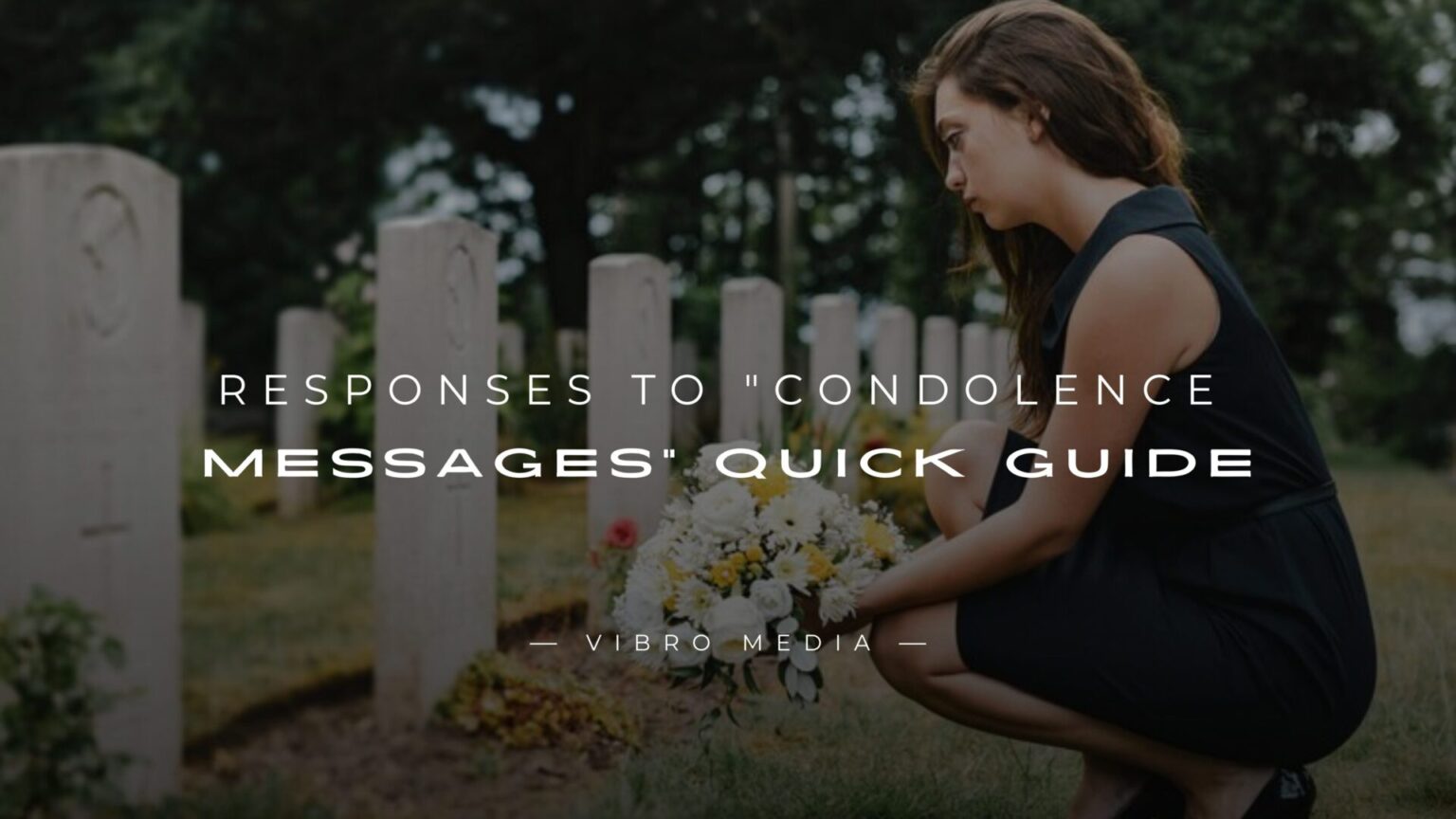 200+ Responses to "Condolence Messages" Quick Guide