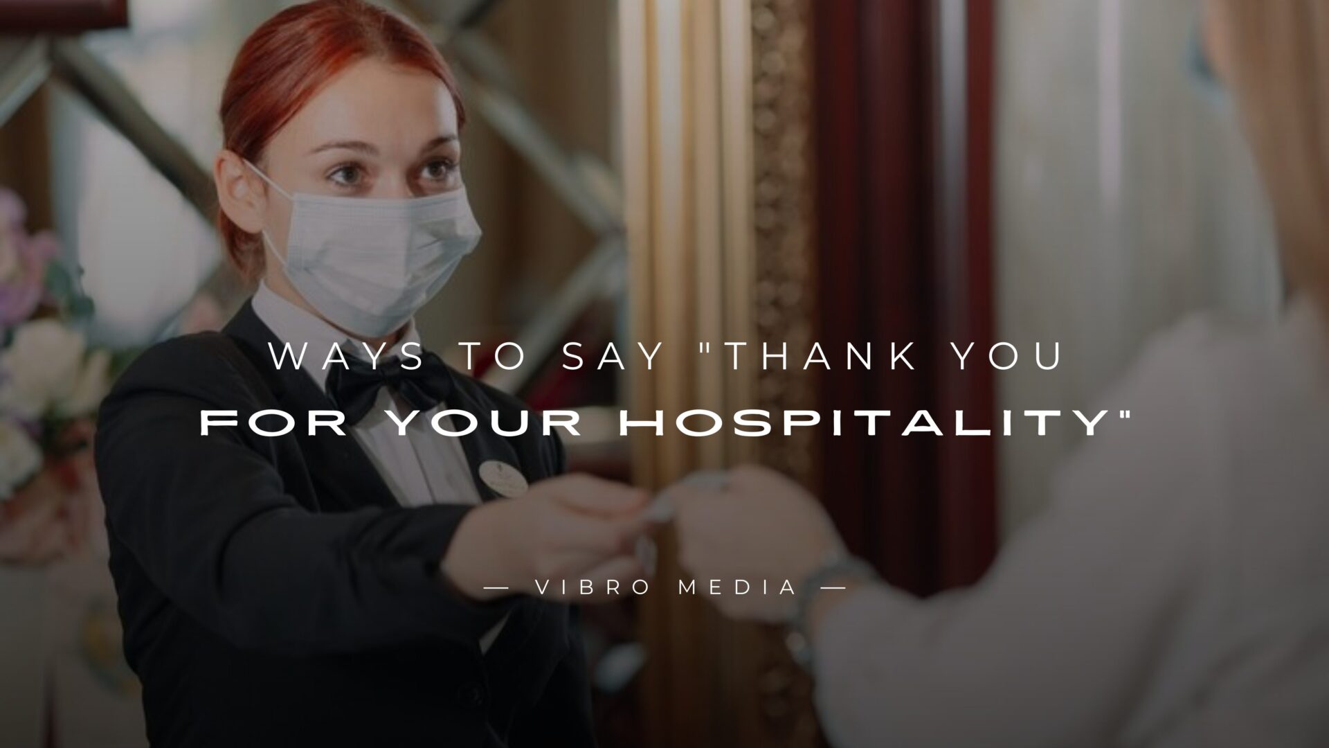 200+ Ways To Say Thank You For Your Hospitality