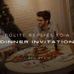 200+ Polite Replies to a Dinner Invitation You Can Use