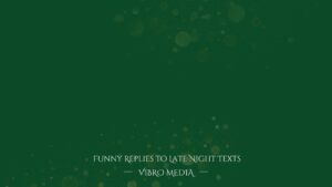 200 Best Funny Replies to Late Night Texts