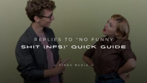 200+ Replies to “No Funny Shit (NFS)” Quick Guide