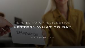 200+ Replies to a “Resignation Letter”: What to Say