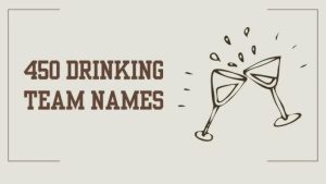 Drinking Team Names That Pack a Punch: The Ultimate Guide to Naming Your Squad
