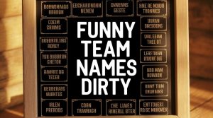Dirty Team Names – Hilarious and Edgy Name Ideas for Every Group