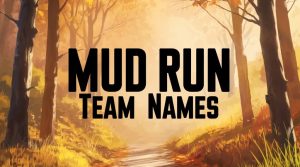 Mud Run Team Names: Discover Best Names