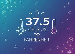 37.5 Celsius to Fahrenheit: Temperature Conversion Guide