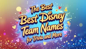 Disney Trivia Team Names: Discover Best Collection