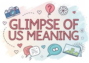 Glimpse of Us Meaning: Exploring the Emotion Behind the Song