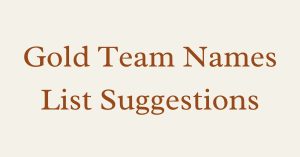 Gold Team Names That Shine with Strength and Style