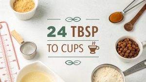 24 Tbsp to Cups