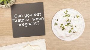 Can I Eat Tzatziki While Pregnant? Full Detailed Guide 2025