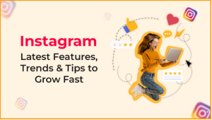 Instagram 2025: Latest Features, Trends & Tips to Grow Fast
