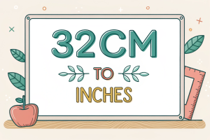 32cm to Inches