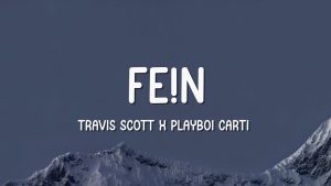 Fein Lyrics: Unpacking Travis Scott’s High-Energy Anthem from Utopia