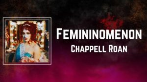 Femininomenon Lyrics: A Deep Dive into Chappell Roan’s Empowering Anthem