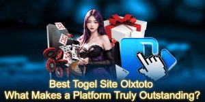 Best Togel Site Olxtoto: What Makes a Platform Truly Outstanding?