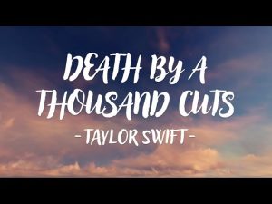 Death by a Thousand Cuts Lyrics: Unraveling Taylor Swift’s Masterpiece