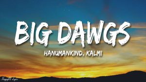 Hanumankind Big Dawgs Lyrics
