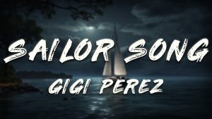 Gigi Perez Sailor Song Lyrics