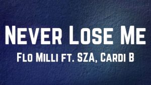 Flo Milli Never Lose Me Lyrics