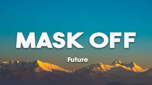 Mask Off Lyrics