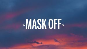 Mask Off Lyrics