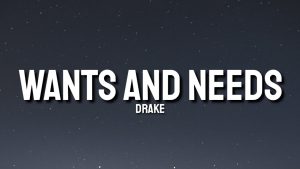 Wants and Needs Lyrics