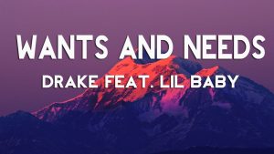 Wants and Needs Lyrics: A Deep Dive into Drake and Lil Baby’s Hit